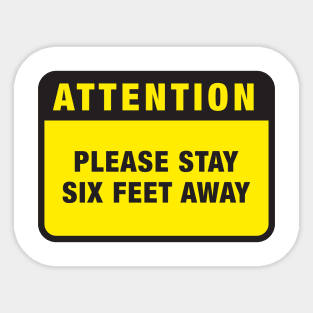 Attention: Please Keep Six Feet Away Sticker